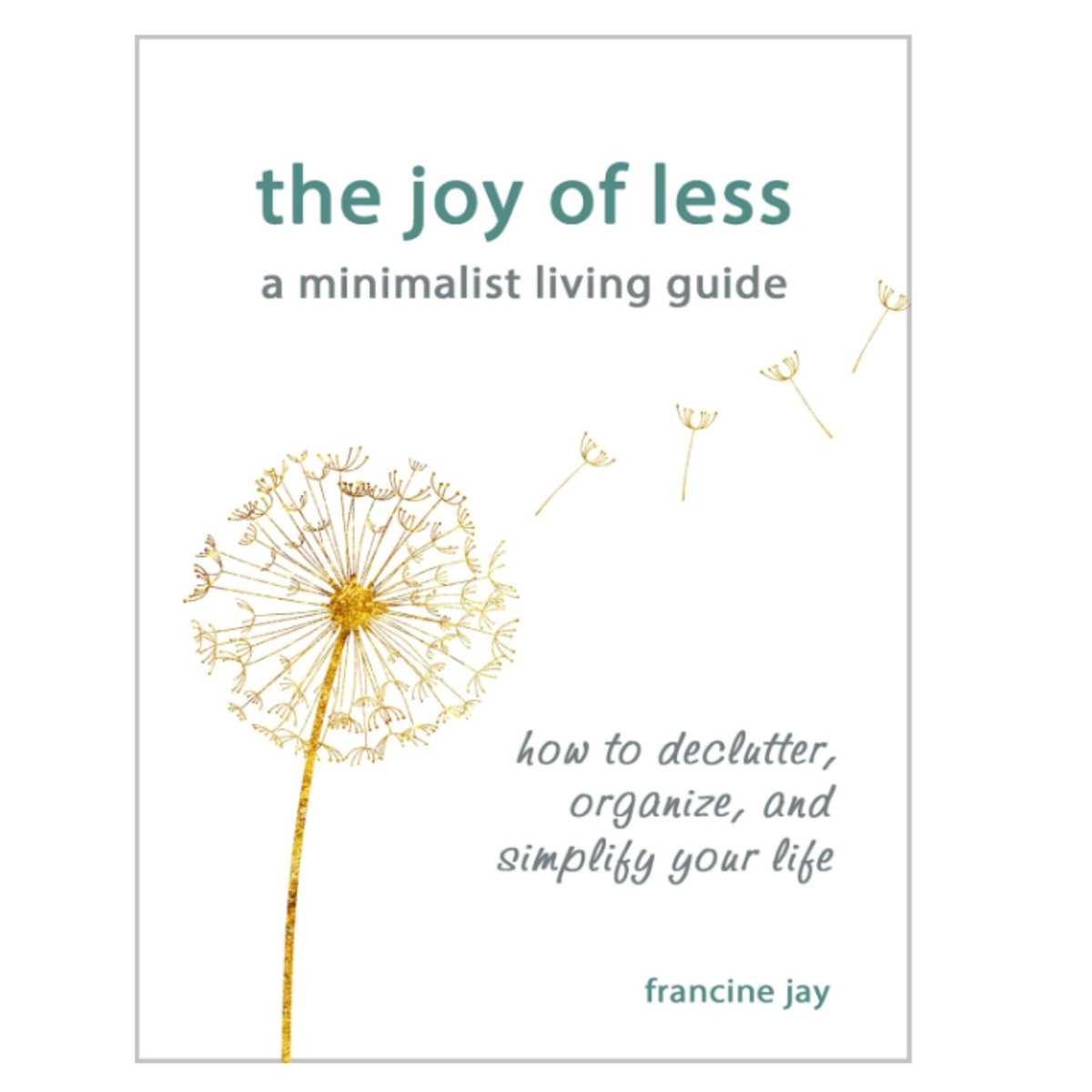 the front cover of the book the joy of less by francine jay