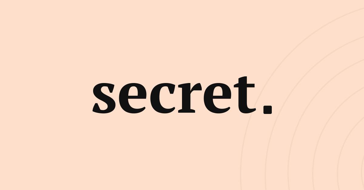 Secret, Unpacked: The Savings You Can Trust