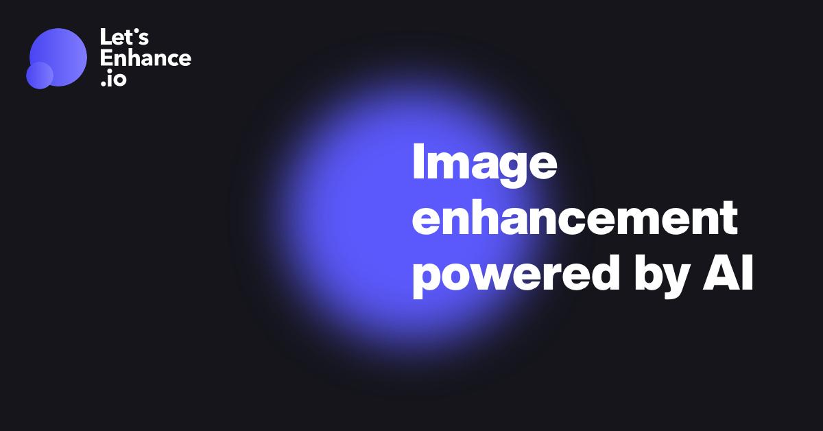 12 Creative Tips to Maximize Your Experience with Let’s Enhance