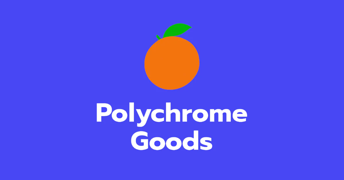 A Few Days With Polychrome Goods: What I Learned
