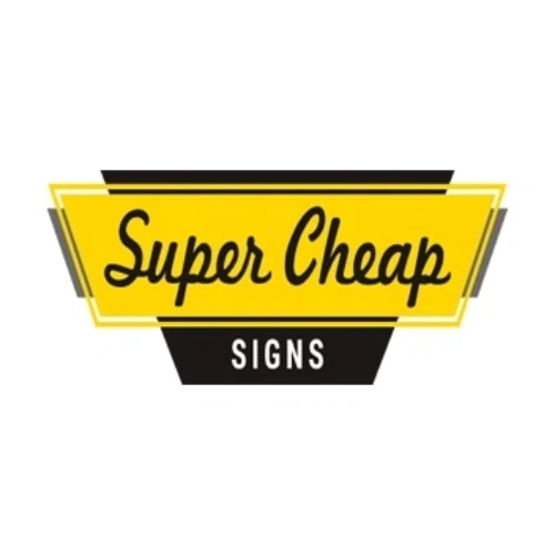 Super Cheap Signs — Save 40 Percent on Shipping